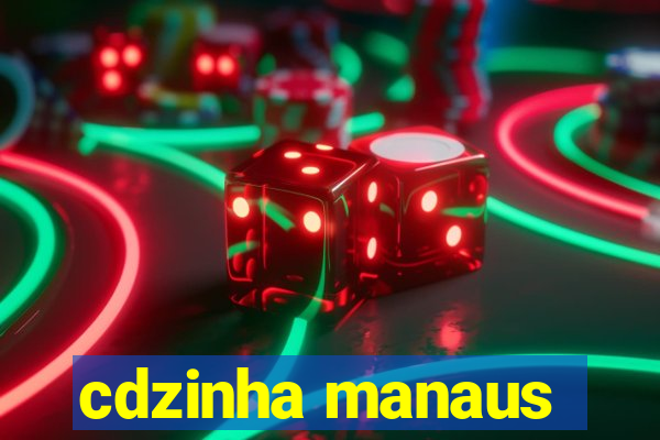 cdzinha manaus